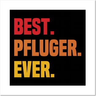 BEST PFLUGER EVER ,PFLUGER NAME Posters and Art